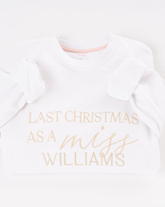 Last Christmas As A Miss Sweatshirt - White