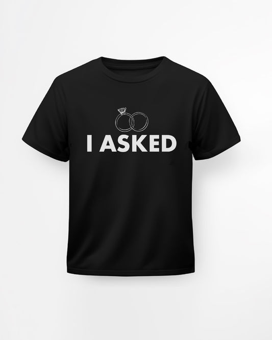 I Asked T-shirt