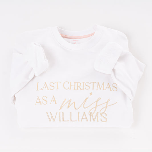 Last Christmas As A Miss Sweatshirt - White