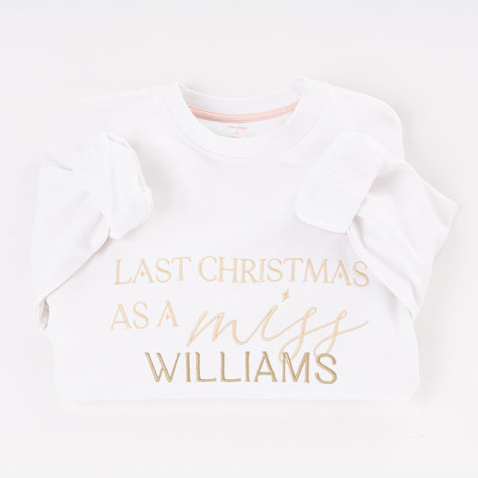 Last Christmas As A Miss Sweatshirt - White