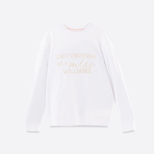 Last Christmas As A Miss Sweatshirt - White